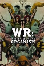 Watch WR: Mysteries of the Organism Zmovie