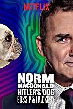 Watch Norm Macdonald: Hitler\'s Dog, Gossip & Trickery Zmovie