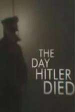 Watch The Day Hitler Died Zmovie