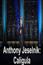 Watch Anthony Jeselnik Caligula Zmovie