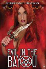 Watch Evil in the Bayou Zmovie