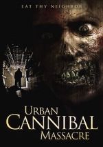 Watch Urban Cannibal Massacre Zmovie