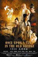 Watch Once Upon a Time In The Old Bridge Zmovie