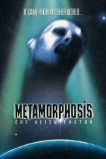 Watch Metamorphosis: The Alien Factor Zmovie