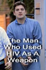 Watch The Man Who Used HIV As A Weapon Zmovie