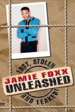 Watch Jamie Foxx Unleashed: Lost, Stolen and Leaked! Zmovie