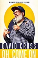 Watch David Cross: Oh Come On Zmovie