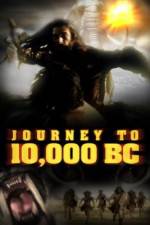 Watch Journey to 10,000 BC Zmovie