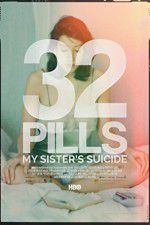 Watch 32 Pills: My Sisters Suicide Zmovie