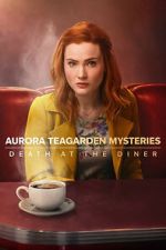 Watch Aurora Teagarden Mysteries: Death at the Diner Zmovie