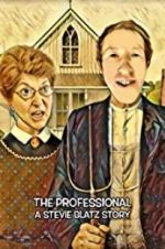 Watch The Professional: A Stevie Blatz Story Zmovie