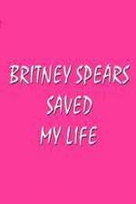 Watch Britney Spears Saved My Life Zmovie