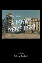 Watch Beirut! Not Enough Death to Go Round Zmovie