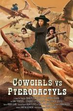 Watch Cowgirls vs. Pterodactyls Zmovie