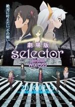 Watch Selector Destructed WIXOSS the Movie Zmovie