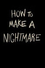 Watch How to Make a Nightmare Zmovie