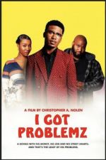 Watch I Got Problemz Zmovie