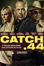 Watch Catch 44 Zmovie