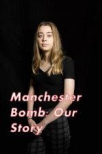 Watch Manchester Bomb: Our Story Zmovie