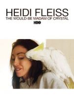 Watch Heidi Fleiss: The Would-Be Madam of Crystal Zmovie