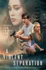 Watch A Violent Separation Zmovie