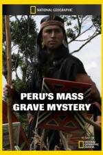 Watch National Geographic Explorer Perus Mass Grave Mystery Zmovie