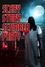 Watch Scary Story Slumber Party Zmovie