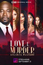 Watch Love & Murder: Atlanta Playboy Zmovie