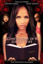 Watch Jessica Sinclaire Presents: Confessions of A Lonely Wife Zmovie