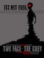 Watch Two Face: The Grey Zmovie