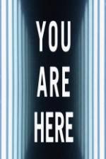 Watch You Are Here Zmovie