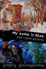 Watch My Name Is Alan and I Paint Pictures Zmovie