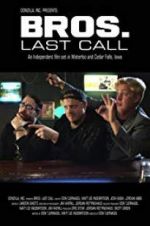 Watch BROS. Last Call Zmovie