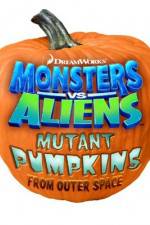 Watch Monsters vs Aliens: Mutant Pumpkins from Outer Space Zmovie