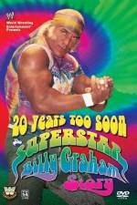 Watch 20 Years Too Soon Superstar Billy Graham Zmovie