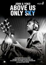 Watch John & Yoko: Above Us Only Sky Zmovie