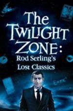 Watch Twilight Zone: Rod Serling\'s Lost Classics Zmovie