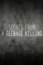 Watch Scenes from a Teenage Killing Zmovie