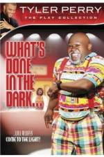 Watch Tyler Perry: What's Done in the Dark Zmovie