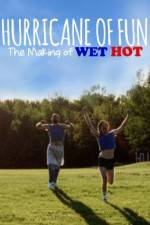 Watch Hurricane of Fun: The Making of Wet Hot Zmovie