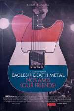 Watch Eagles of Death Metal: Nos Amis (Our Friends Zmovie