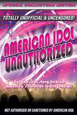 Watch American Idol: Unauthorized Zmovie