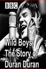 Watch Wild Boys: The Story of Duran Duran Zmovie