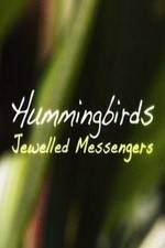Watch Hummingbirds Jewelled Messengers Zmovie