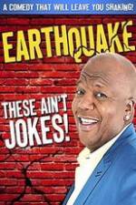 Watch Earthquake: These Ain't Jokes Zmovie