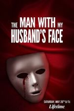 Watch The Man with My Husband\'s Face Zmovie