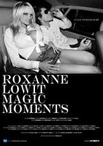 Watch Roxanne Lowit Magic Moments Zmovie