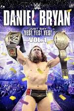 Watch Daniel Bryan Just Say Yes Yes Yes Zmovie