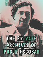 Watch The Private Archives of Pablo Escovar Zmovie