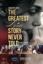 Watch The Greatest Love Story Never Told Zmovie